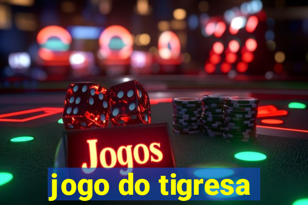 jogo do tigresa
